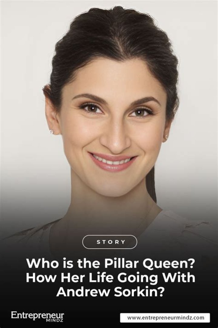 Who is the Pillar Queen? How Her Life Going With Andrew Sorkin? ·
